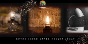 Best Retro Table Lamps Design Ideas To Decorate Your Living Room